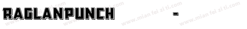 RaglanPunch 作者祓灵电气字体转换